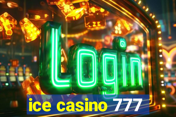 ice casino 777